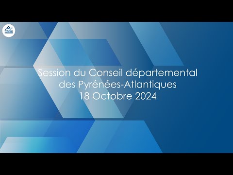 Session du Conseil départemental des Pyrénées-Atlantiques du 18 Octobre 2024
