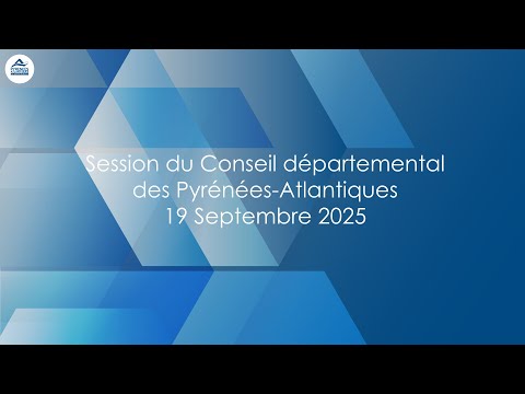 Session du Conseil départemental des Pyrénées-Atlantiques du 19 Septembre 2025
